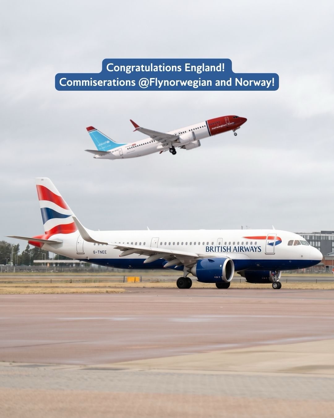 英國航空賽後貼文：Congratulations England Commiserations Norwegian